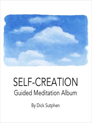 cover image of Self-Creation Guided Meditation Album